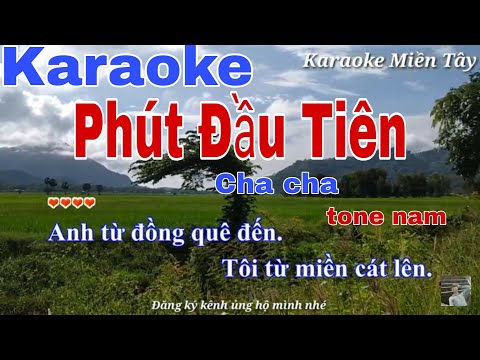 Karaoke Phút Đầu Tiên ||cha cha nhạc sóng tone nam  ||Karaoke Miền Tây