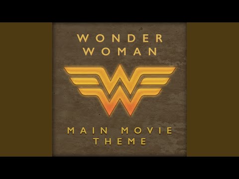 Wonder Woman (Main Movie Theme)