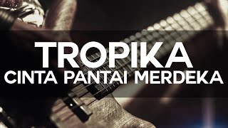 Download lagu Tropika - Cinta Pantai Merdeka | Lirik Lagu | High Quality mp3