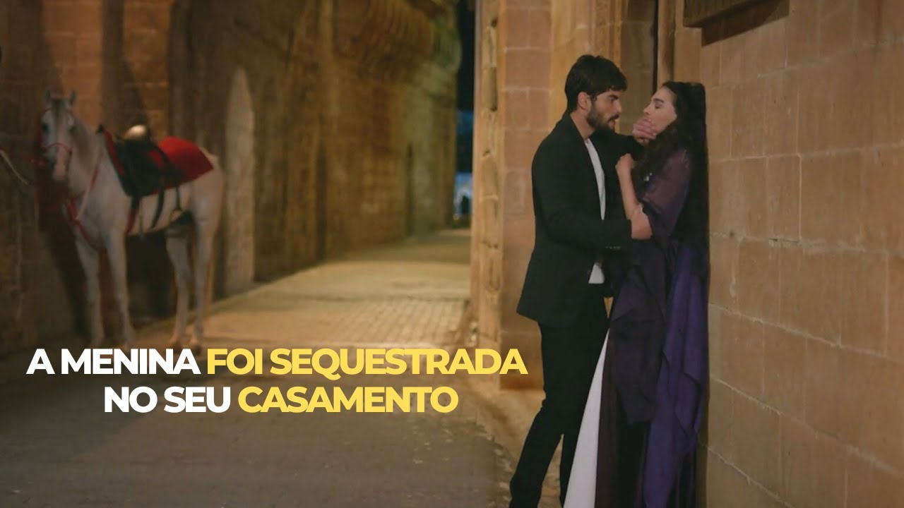 A MENINA FOI SEQUESTRADA NO SEU CASAMENTO | RESUMO DA SÉRIE: HERCAI 7