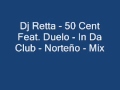 Dj Retta - 50 Cent Feat. Duelo - In Da Club ...