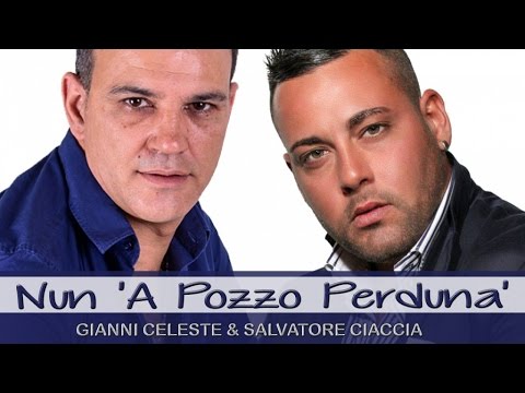 Gianni Celeste, Salvatore Ciaccia - Nun 'A Pozzo Perdunà