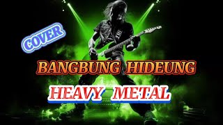 Download lagu BANGBUNG HIDEUNG COVER HEAVY METAL M SHADOW mp3 Download lagu BANGBUNG HIDEUNG COVER HEAVY METAL M SHADOW mp3