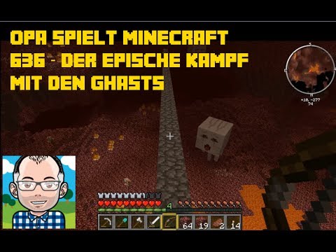 Opa spielt Minecraft 636 -- Der epische Kampf mit den Ghasts