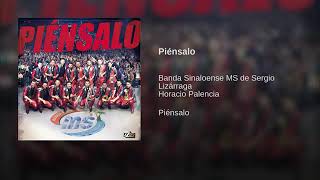 Piensalo - Banda Sinaloense MS de Sergio Lizárraga (Piensalo - Single)