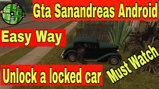 How to unlock a locked car in Gta Sanandreas android with easy way By Legit Gaming Alavi