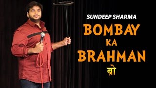 Bombay Ka Brahman ब्रो -Sundeep Sharma Stand-up Comedy