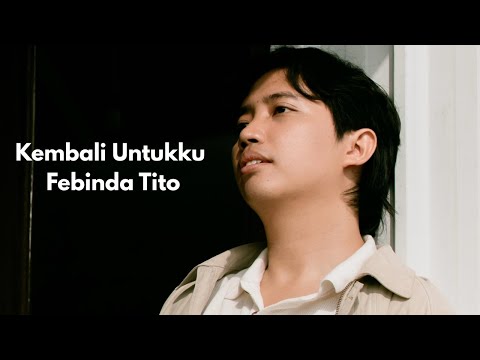 Febinda Tito - Kembali Untukku (Official Music Video)