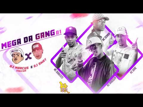 MEGA DA GANG 01 [ DJ MARCUS VINICIUS & DJ SWAT ]