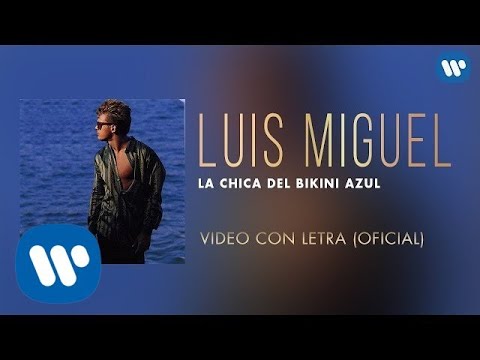 Video La Chica Del Bikini Azul (Letra) de Luis Miguel