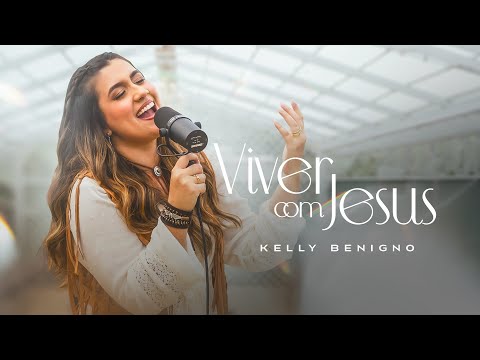 @kellybenigno  - Viver com Jesus [ CLIPE OFICIAL ]