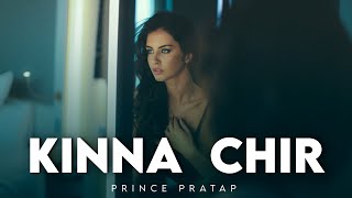 Prince Pratap  PropheC  Kinna Chir  takda hi jawan
