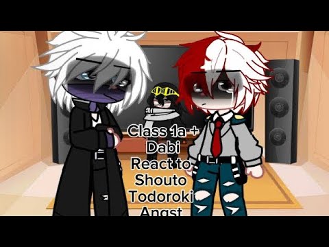 Class 1a+dabi and Aizawa react to shouto Todoroki |angst|1/2|funny kinda| short|cringe|AU|