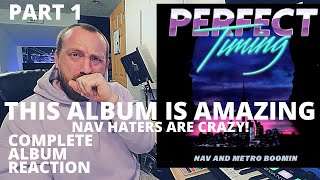 NAV &amp; Metro Boomin - Perfect Timing (BEST FULL ALBUM REACTION / REVIEW!) (Part 1)