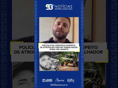 🚨 POLÍCIA CIVIL IDENTIFICA SUSPEITO DE ATROPELAR E MATAR TRABALHADOR RURAL EM LAGARTO