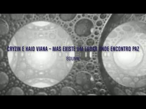 Cryzin e Kaio Viana - Mas Existe Um Lugar Onde Encontro Paz (8D)