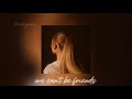 we can’t be friends (wait for your love) - ariana grande (sped up)