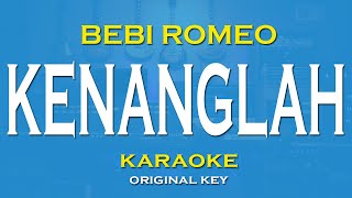 Download lagu Kenanglah - Bebi Romeo (Karaoke Original Key) mp3