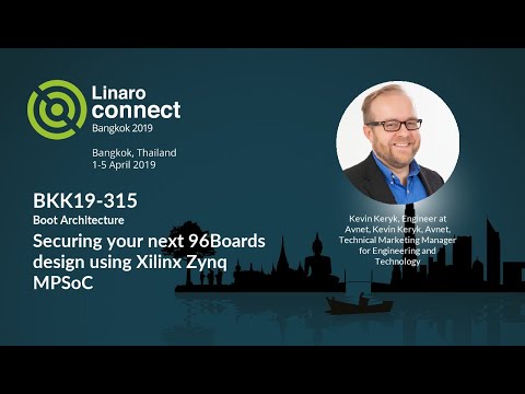 BKK19-315 - Securing your next 96Boards design using Xilinx Zynq MPSoC