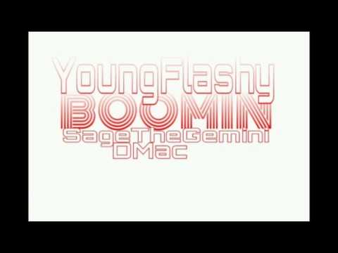 Young Flashy - Boomin Ft Dmac & Sage The Gemini ( NEW 2013!!!)