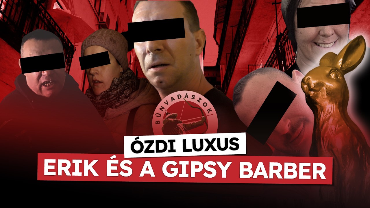 ÓZDI luxus, ERIK💊 és a GIPSY 💈BARBER