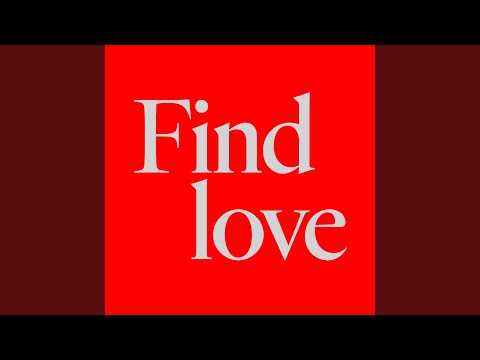 Video thumbnail for Find Love