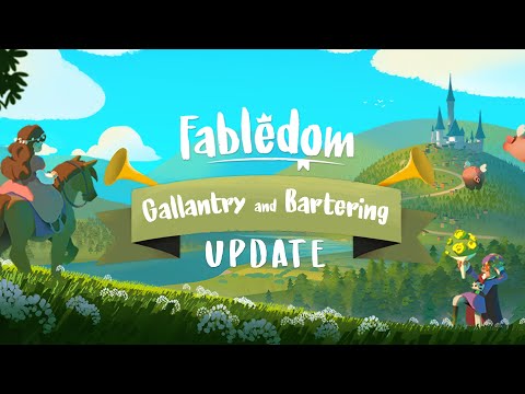 FABLEDOM - Gallantry & Bartering update