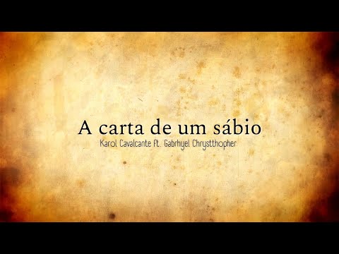 A Carta De Um Sábio (part. Gabrhyel Chrystthopher) - Karol Cavalcante