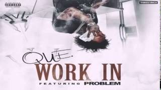 Que ft. Problem - Work In