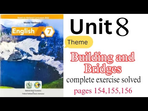 Class 7 Unit 8 Building and Bridges complete exercise solved pg 154,155,156 #nbf #fbise