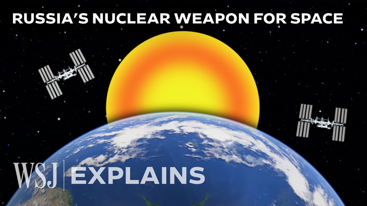 Russian Nuclear Weapons in Space? Here’s What We Know. | WSJ