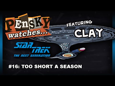 Let's Watch - Star Trek: The Next Generation [16. Too Short a Season - Ft. Clay]