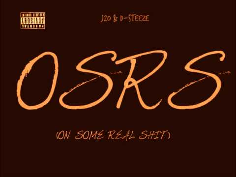 J20 ft D-STEEZE - OSRS (On Some Real Shit) *DOWNLOAD BELOW* #SKMusic