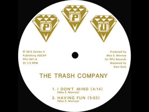 The Trash Company - I Don't Mind
