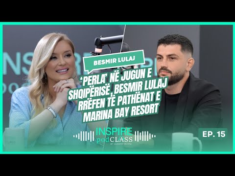 ’Perla’ në Jugun e Shqipërisë, Besmir Lulaj rrëfen të pathënat e Marina Bay Resort