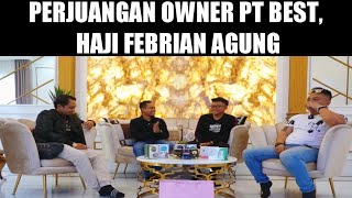 Download lagu Kisah Perjuangan Haji Febrian Agung Owner PT Best Mulai Dari 0 Sampai Sukses. mp3 Download lagu Kisah Perjuangan Haji Febrian Agung Owner PT Best Mulai Dari 0 Sampai Sukses. mp3