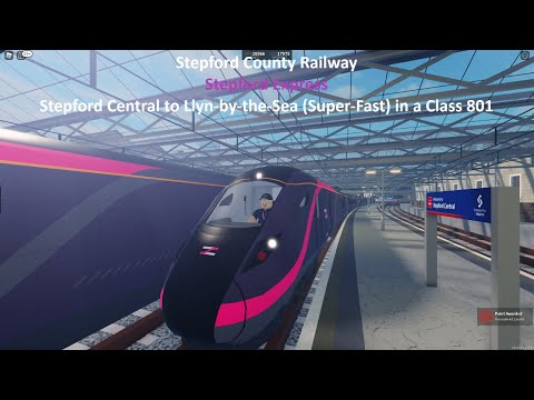 (Roblox) SCR 1.8 Stepford Express (SC to Llyn in a Class 801) (Super Fast) (2021 Version)