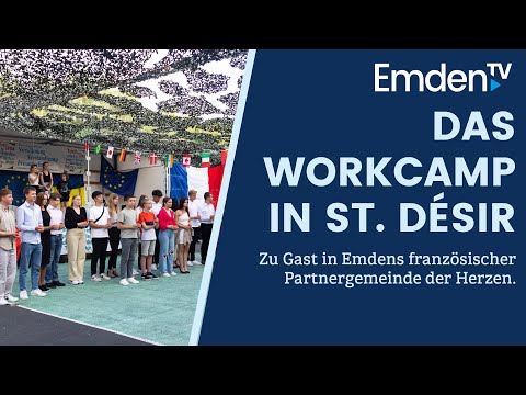 Emden.TV - 27. August: Das Workcamp in St. Désir