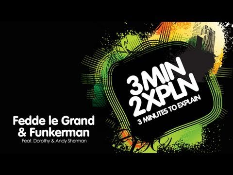 Fedde Le Grand & Funkerman ft (Andy & Dorothy Sherman) - 3 Minutes to Explain (Patric La Funk Remix)