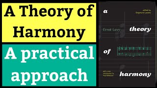 Video thumbnail for A Theory of Harmony - Ernst Levy - Practical Approach by Paul Wilkinson - Musician