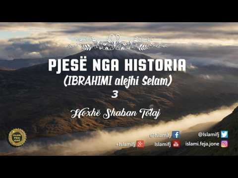 Pjesë nga Historia (Ibrahimi alejhi Selam) 3 - Shaban Tolaj
