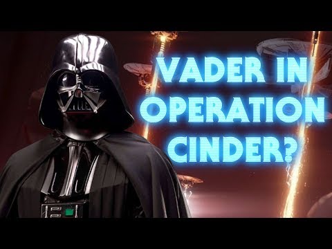 Did Darth Vader Have a Role in Palpatine’s Operation: Cinder?