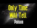 Only Time Will Tell (KARAOKE) | Poison