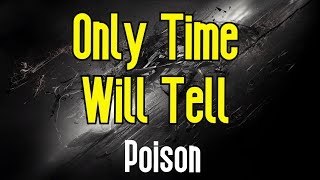 Only Time Will Tell (KARAOKE) | Poison