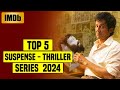 Top 5 Best Suspense Thriller Web Series In Hindi IMDb 2024 You Shouldn T Miss