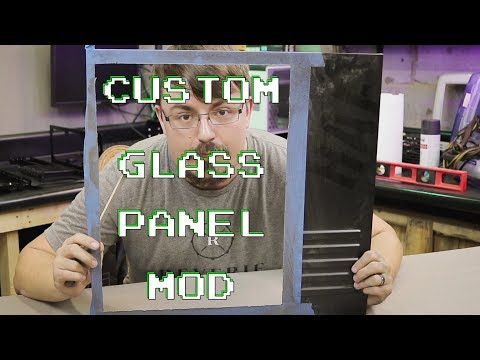 Mod Your Side Panel...WITH GLASS!