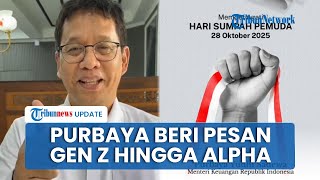 Kata-kata Menkeu Purbaya di Hari Sumpah Pemuda, Beri Pesan ke Generasi Milenial hingga Gen Apha