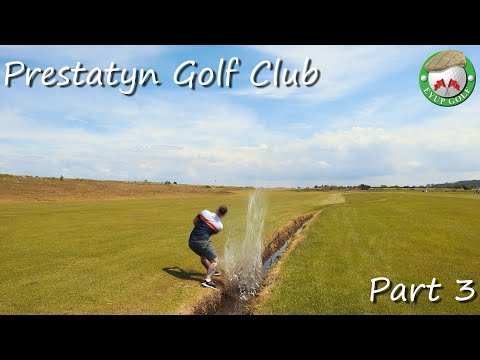 Prestatyn Golf Course - Splash Ball 💦 - Part 3