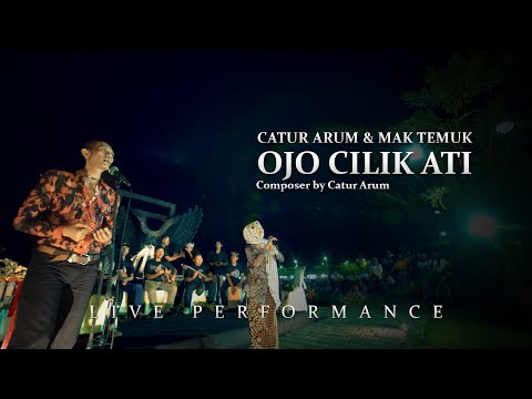 Ojo Cilik Ati - Catur Arum & Mak Temuk ( Live Performance )
