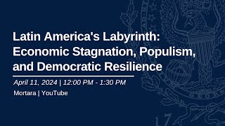 Latin America's Labyrinth: Economic Stagnation, Populism and Democratic Resilience